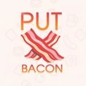 Put Bacon